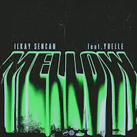 Ilkay Sencan — Mellow (Feat. Yoelle) — обложка